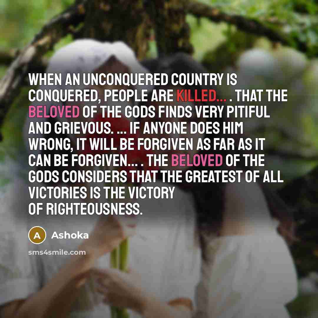 “When an unconquered country is conquered, people are killed... .…” quote by Ashoka
