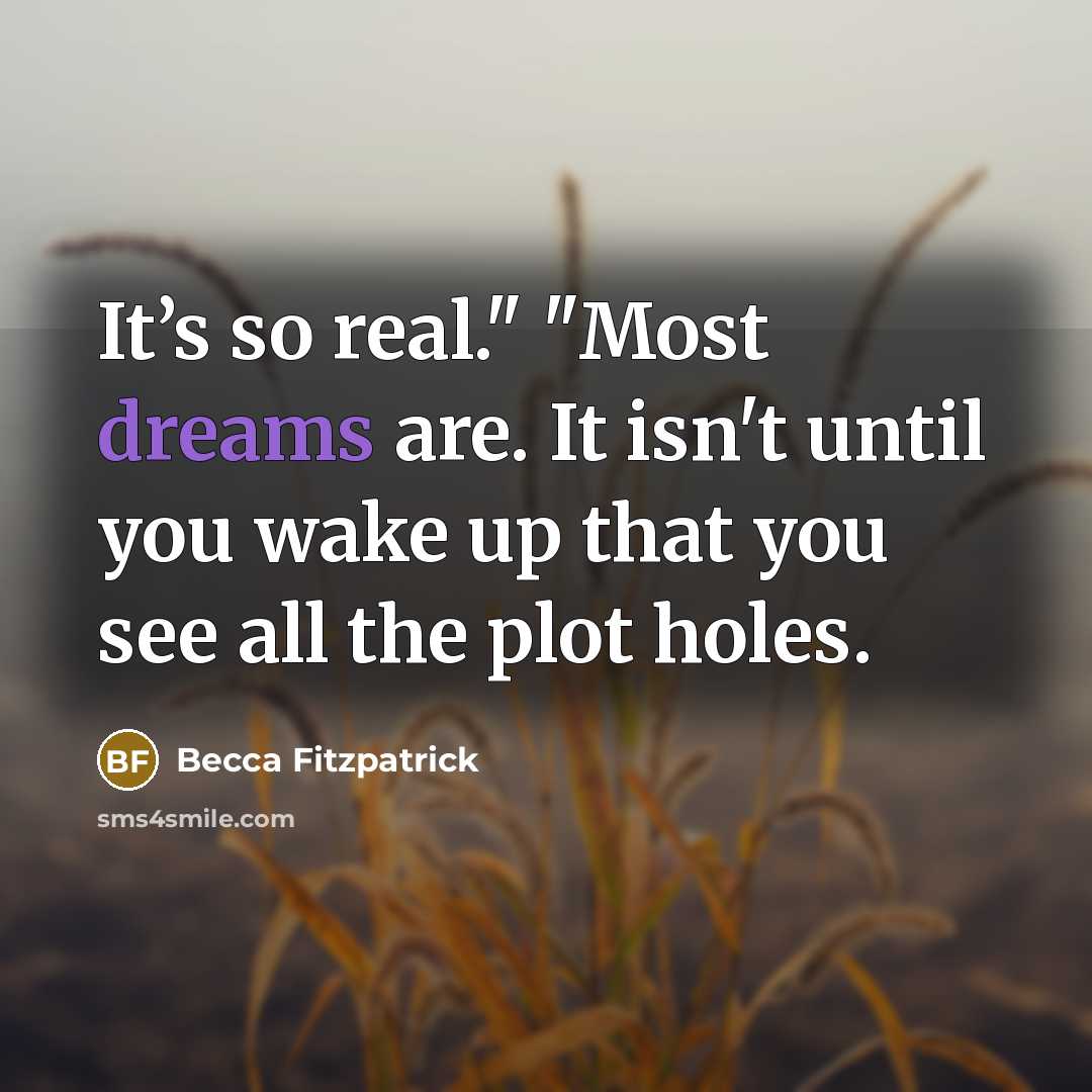 “It’s so real." "Most dreams are. It isn't until you…” quote by Becca Fitzpatrick