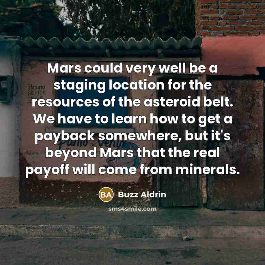 “Mars could very well be a staging location for the…” quote by Buzz Aldrin