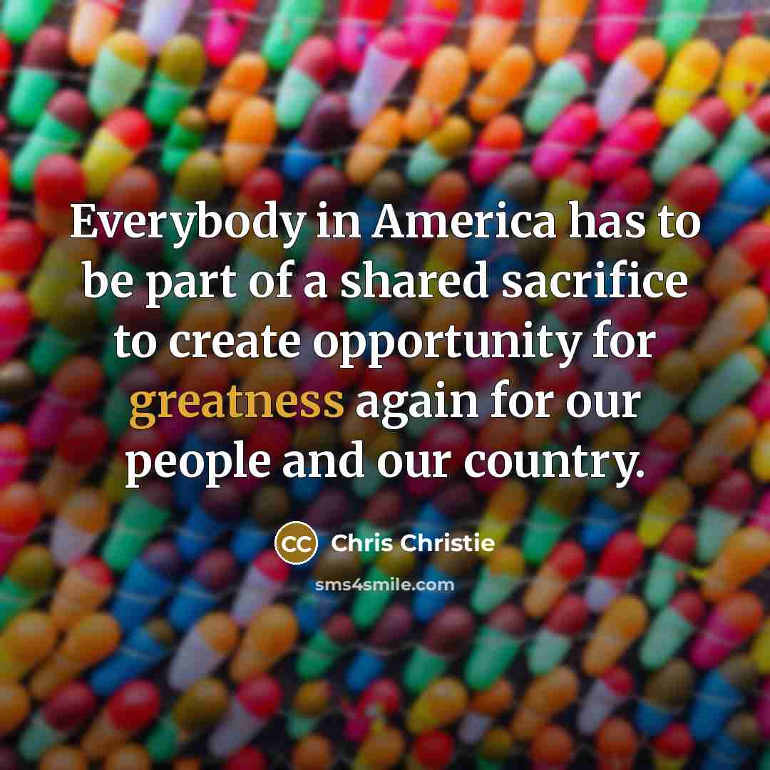 “Everybody in America has to be part of a shared…” quote by Chris Christie