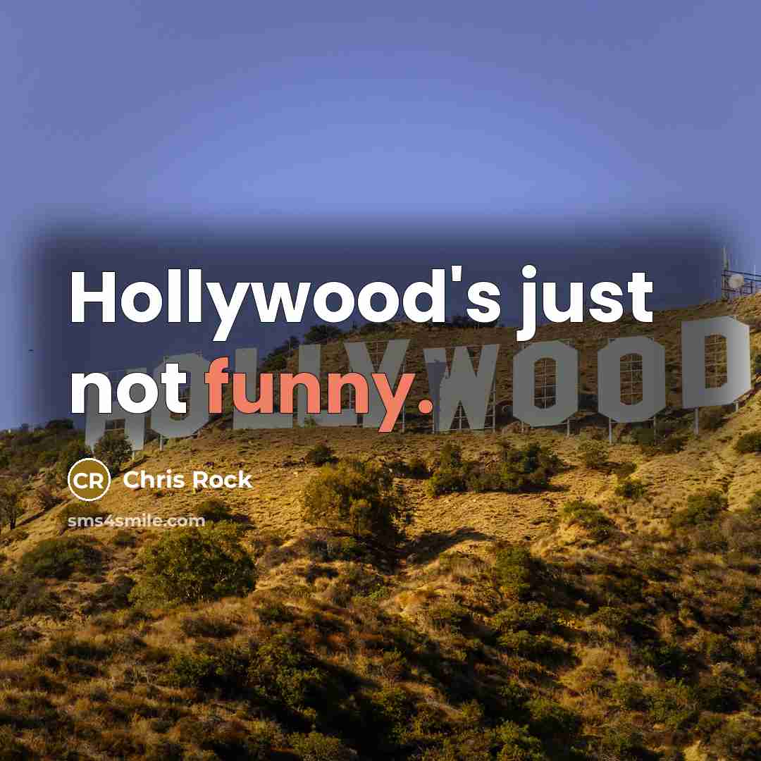 “Hollywood's just not funny.…” quote by Chris Rock
