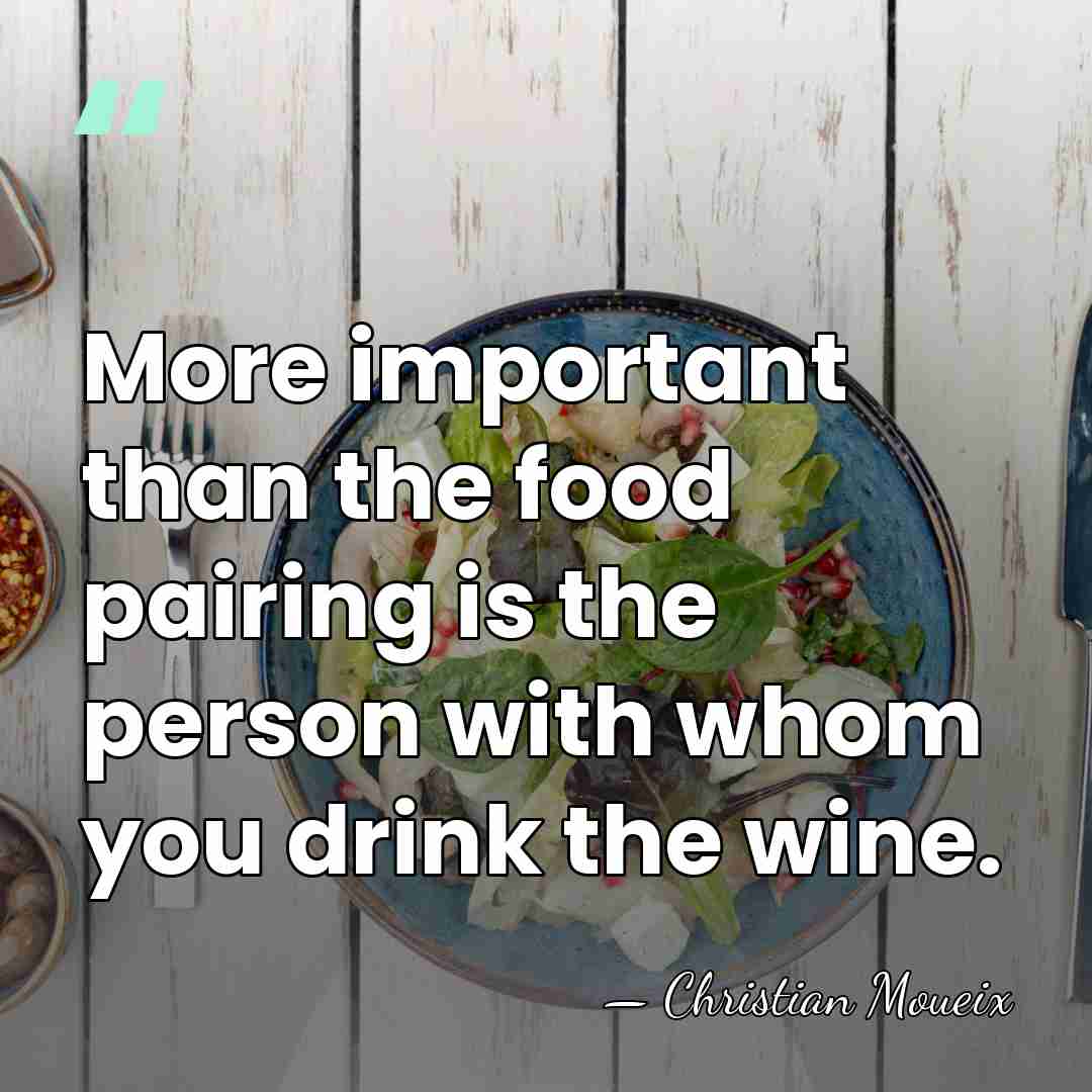 More important than the food pairing is the person with whom you&hellip; - Christian Moueix