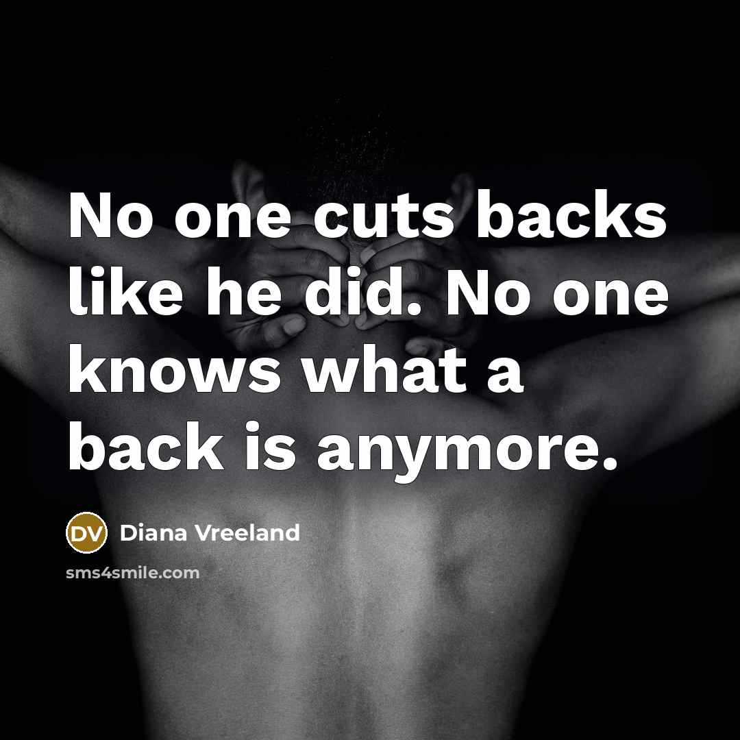 “No one cuts backs like he did. No one knows what a back is anymore.” quote by Diana Vreeland