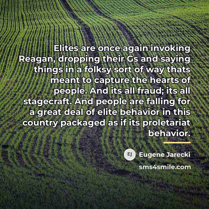 “Elites are once again invoking Reagan, dropping their Gs and…” quote by Eugene Jarecki
