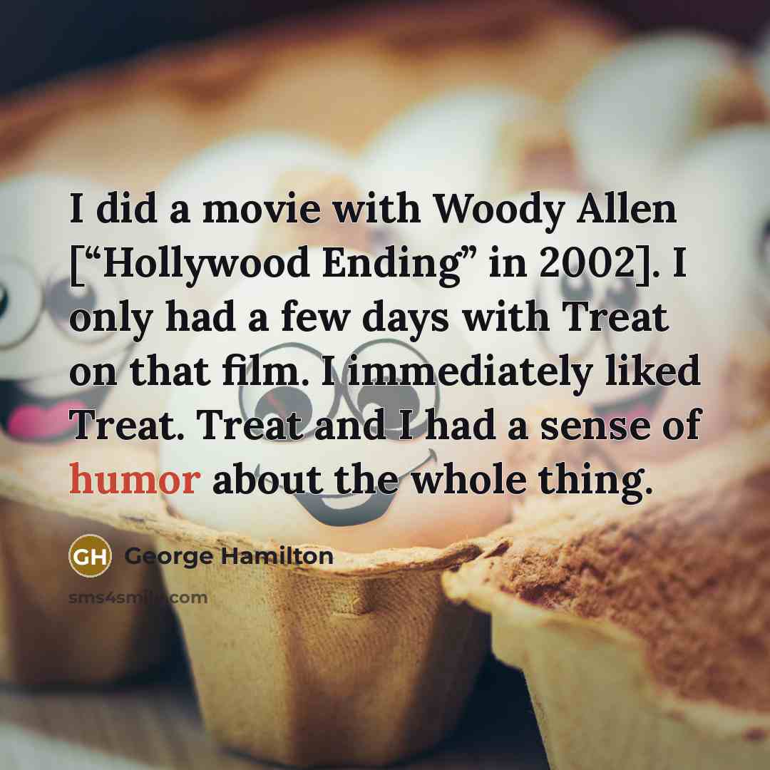 “I did a movie with Woody Allen [“Hollywood Ending” in…” quote by George Hamilton