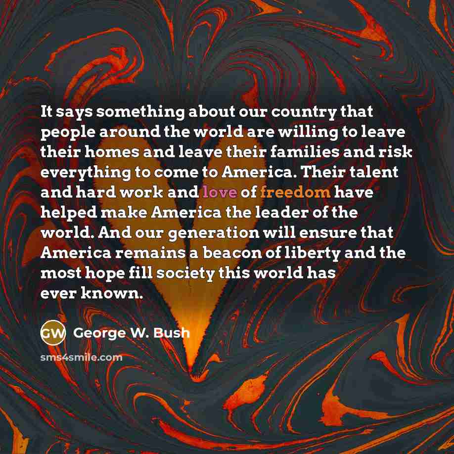“It says something about our country that people around the…” quote by George W. Bush