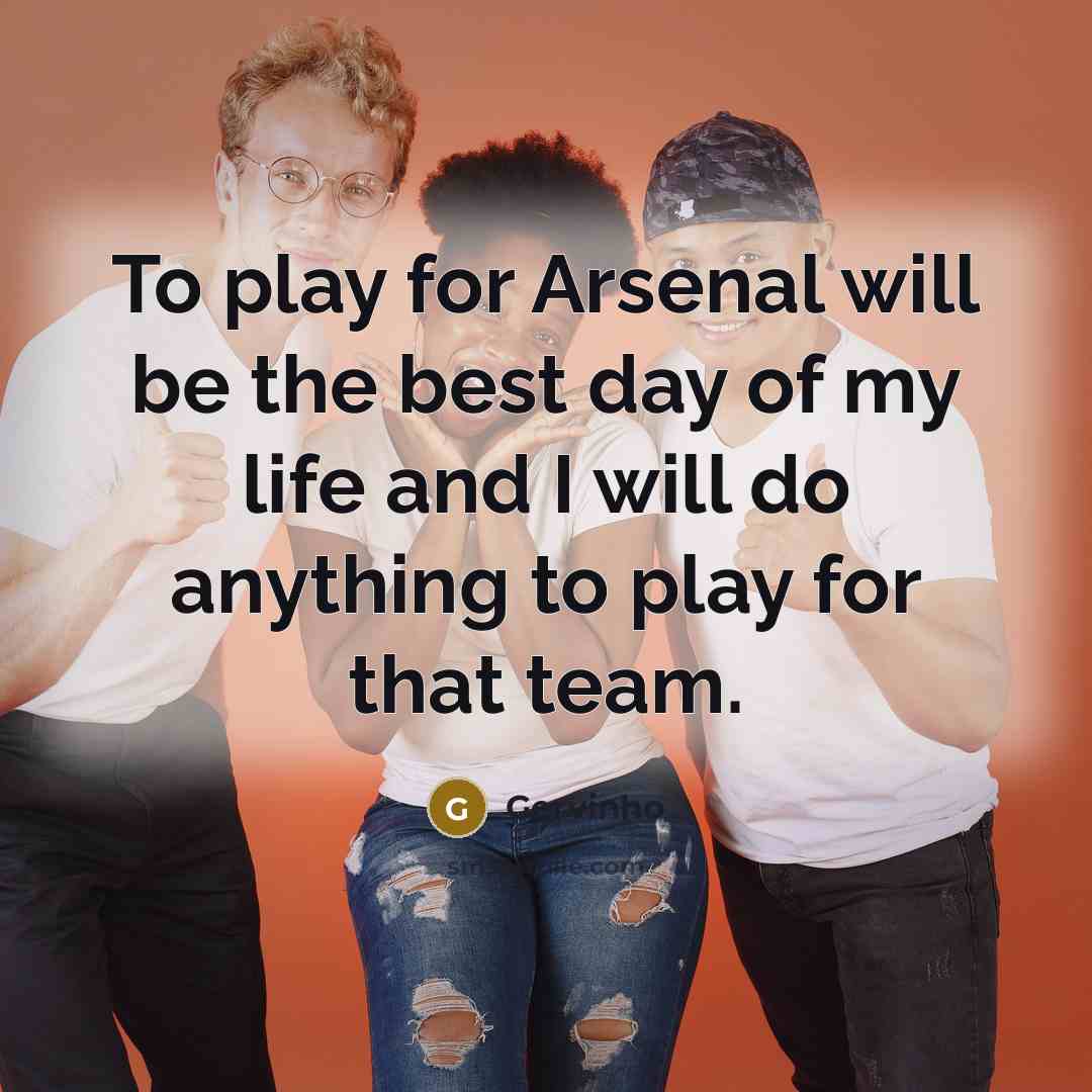 “To play for Arsenal will be the best day of…” quote by Gervinho