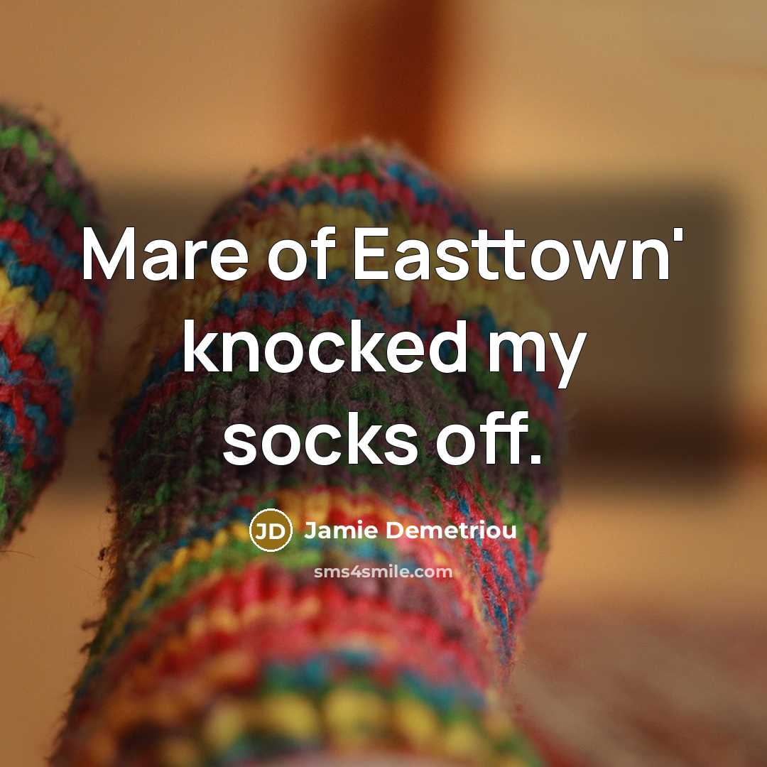 “Mare of Easttown' knocked my socks off.…” quote by Jamie Demetriou