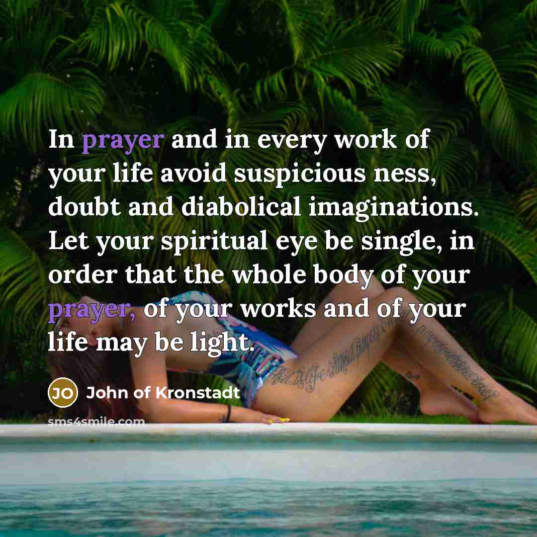 “In prayer and in every work of your life avoid…” quote by John of Kronstadt