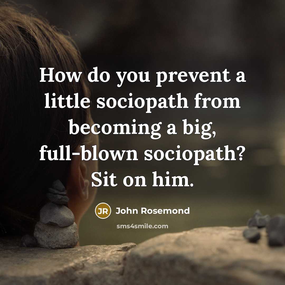 “How do you prevent a little sociopath from becoming a…” quote by John Rosemond