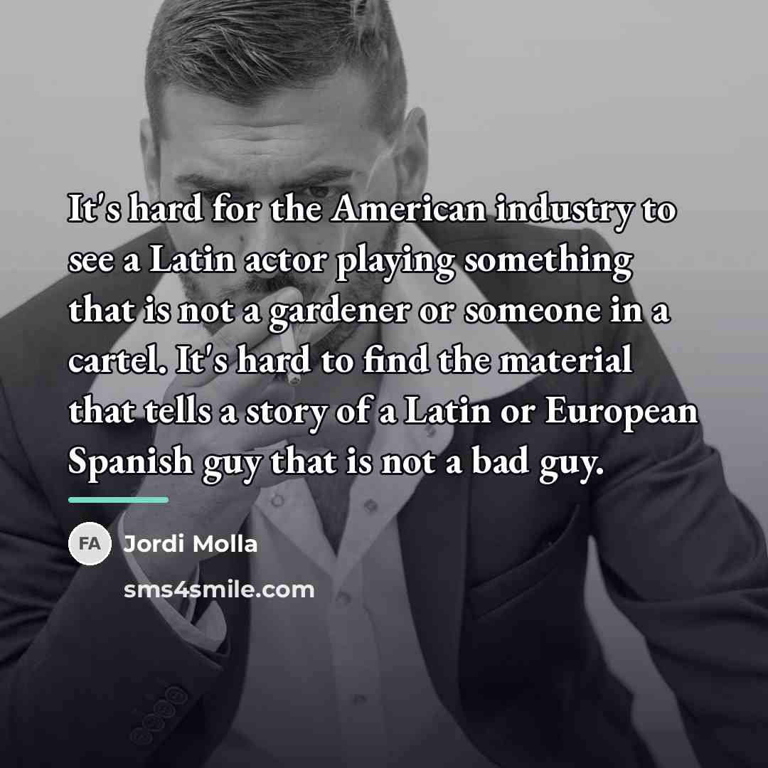 “It's hard for the American industry to see a Latin…” quote by Jordi Molla