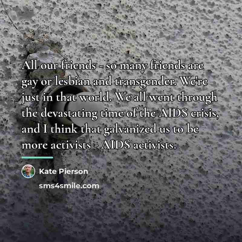 “All our friends - so many friends are gay or…” quote by Kate Pierson