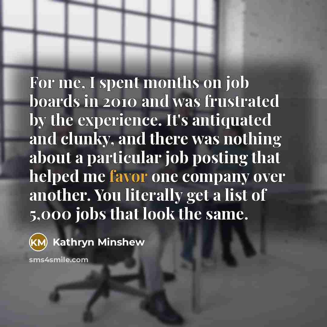 “For me, I spent months on job boards in 2010…” quote by Kathryn Minshew