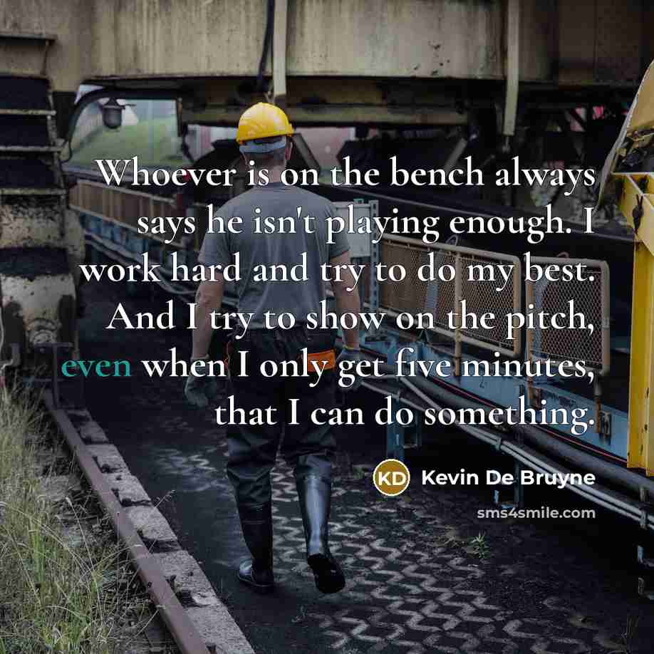 “Whoever is on the bench always says he isn't playing…” quote by Kevin De Bruyne