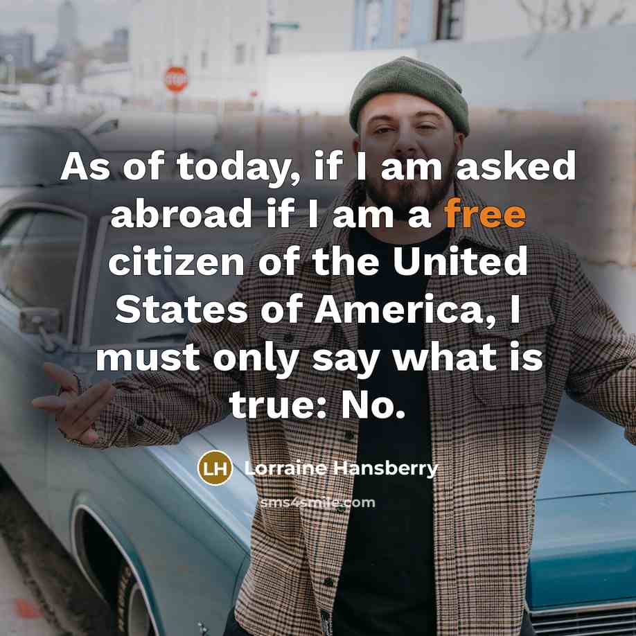 “As of today, if I am asked abroad if I…” quote by Lorraine Hansberry