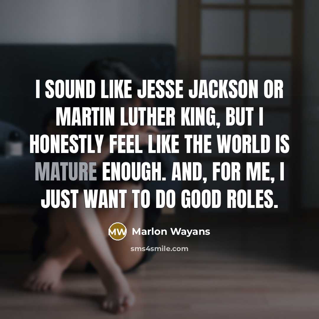 “I sound like Jesse Jackson or Martin Luther King, but…” quote by Marlon Wayans