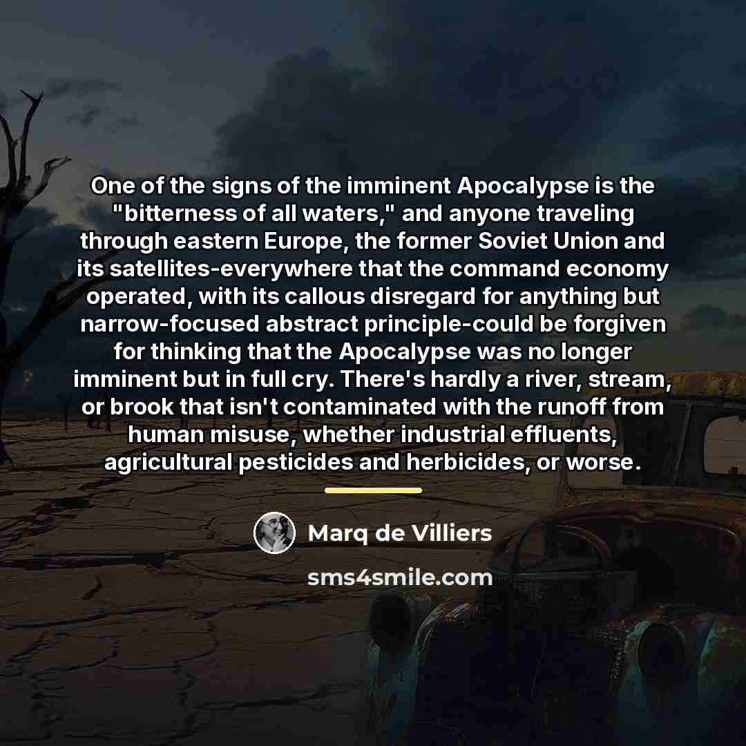 “One of the signs of the imminent Apocalypse is the…” quote by Marq de Villiers