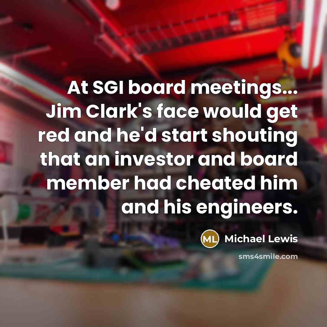 “At SGI board meetings... Jim Clark's face would get red…” quote by Michael Lewis