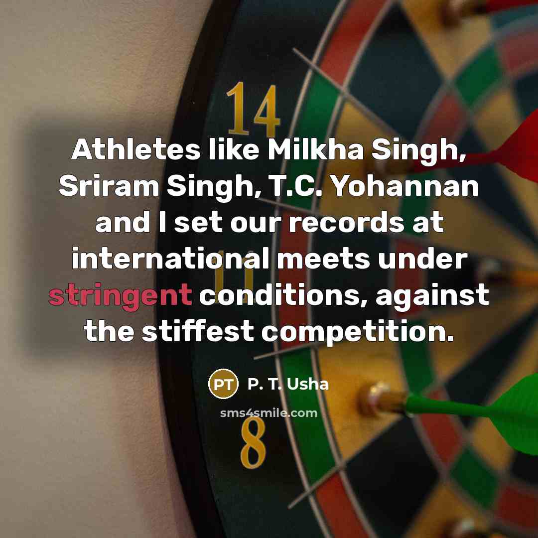 “Athletes like Milkha Singh, Sriram Singh, T.C. Yohannan and I…” quote by P. T. Usha