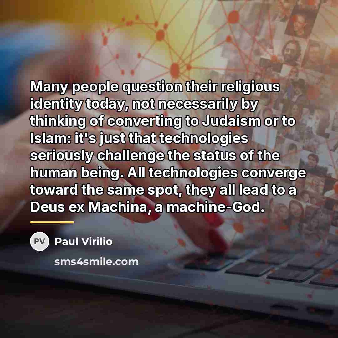 “Many people question their religious identity today, not necessarily by…” quote by Paul Virilio