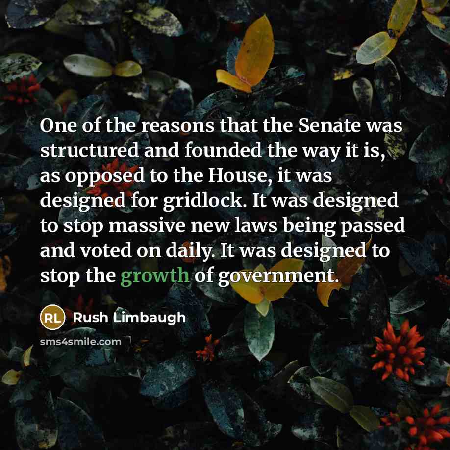 “One of the reasons that the Senate was structured and…” quote by Rush Limbaugh