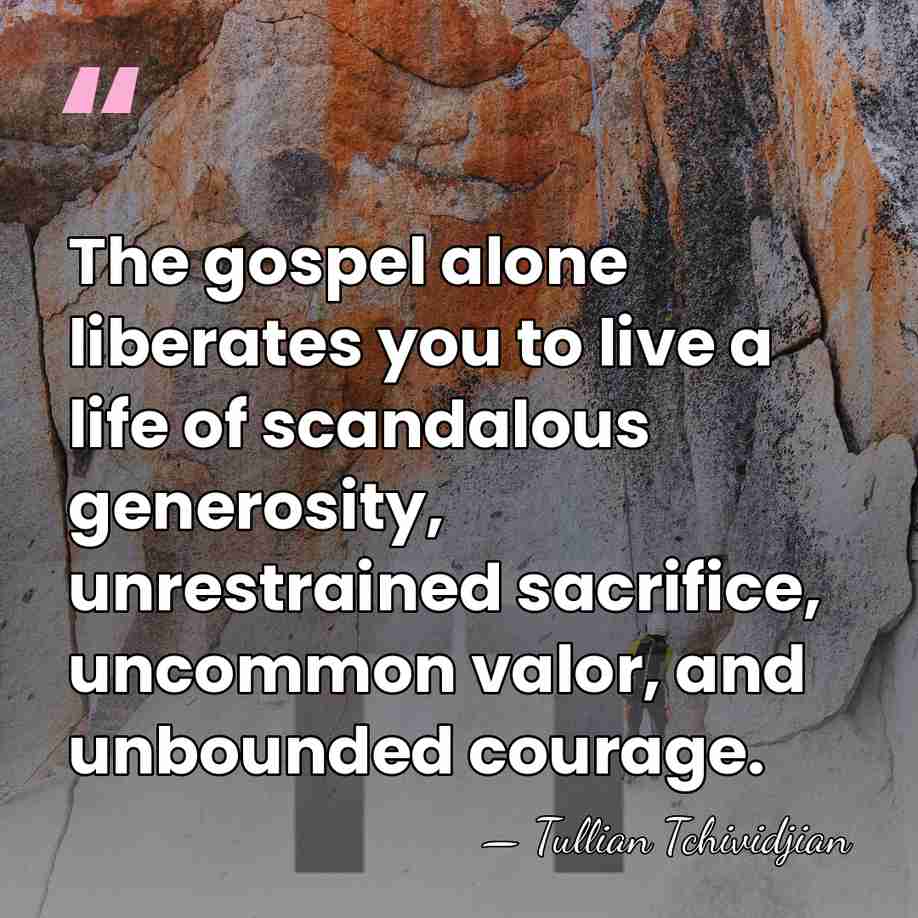 The gospel alone liberates you to live a life of scandalous generosity,&hellip; - Tullian Tchividjian