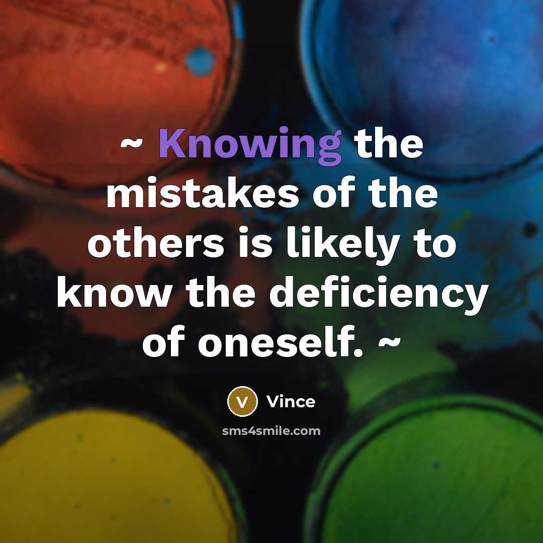 “~ Knowing the mistakes of the others is likely to…” quote by Vince
