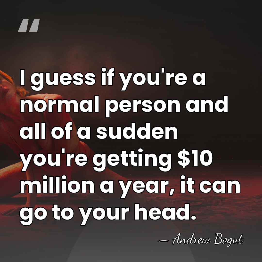 I guess if you're a normal person and all of a sudden&hellip; - Andrew Bogut