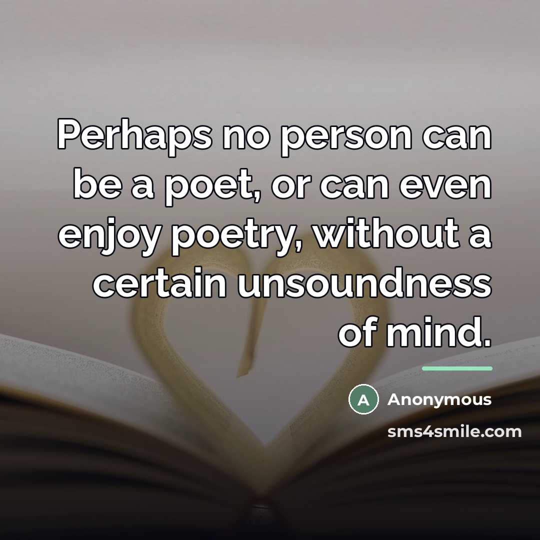 “Perhaps no person can be a poet, or can even…” quote by Anonymous