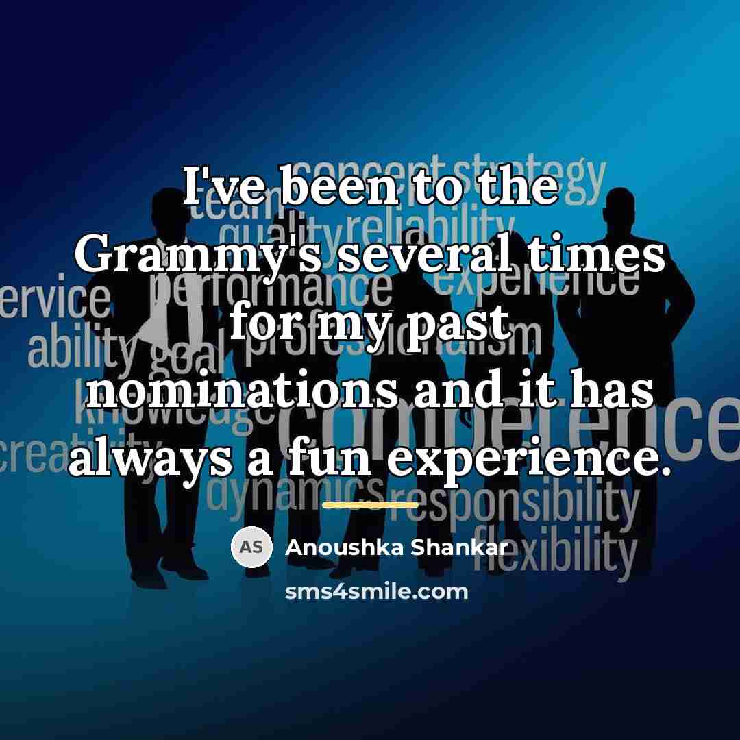 “I've been to the Grammy's several times for my past…” quote by Anoushka Shankar