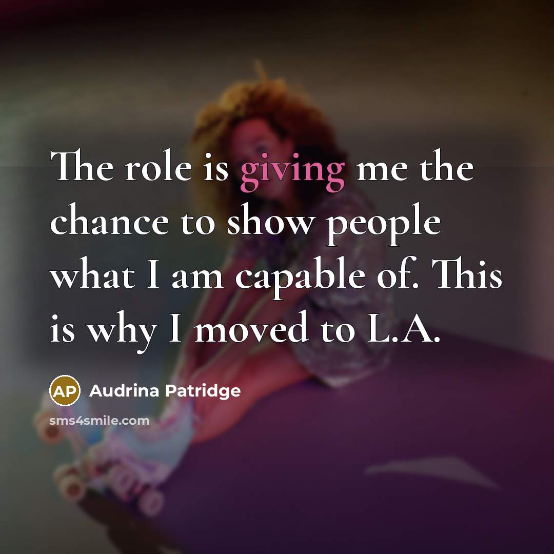 “The role is giving me the chance to show people…” quote by Audrina Patridge