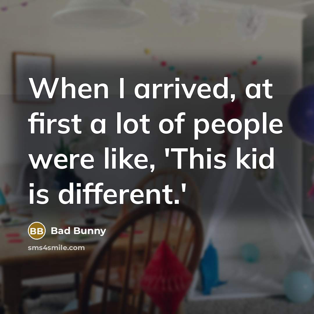 “When I arrived, at first a lot of people were…” quote by Bad Bunny