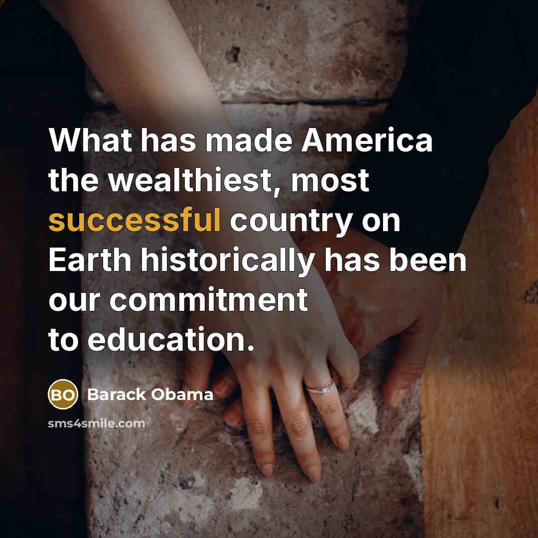 “What has made America the wealthiest, most successful country on…” quote by Barack Obama