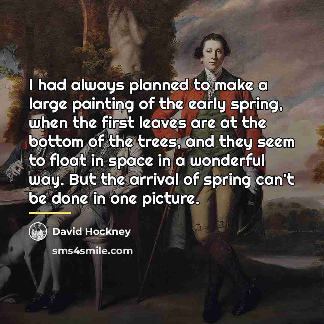 “I had always planned to make a large painting of…” quote by David Hockney