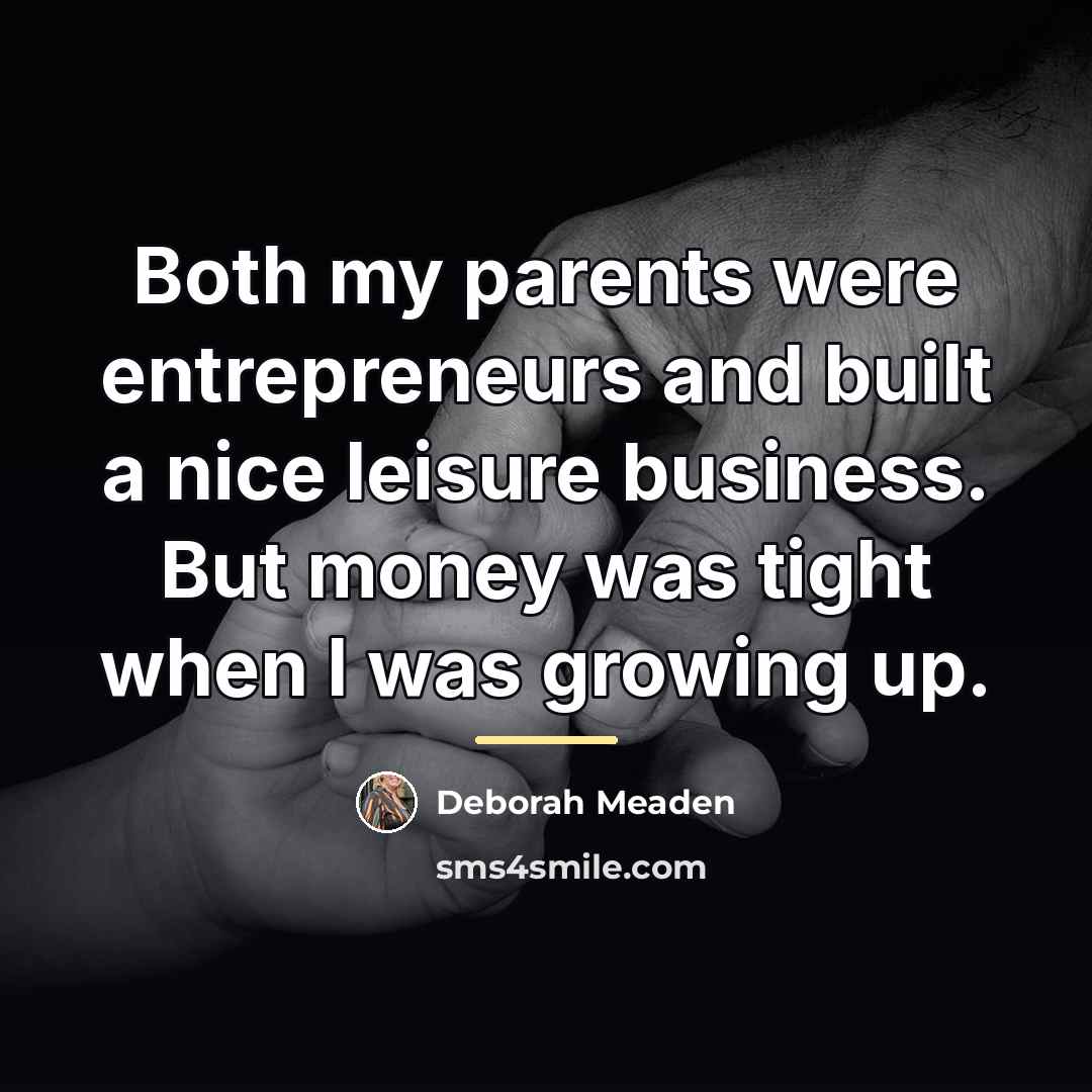 “Both my parents were entrepreneurs and built a nice leisure…” quote by Deborah Meaden