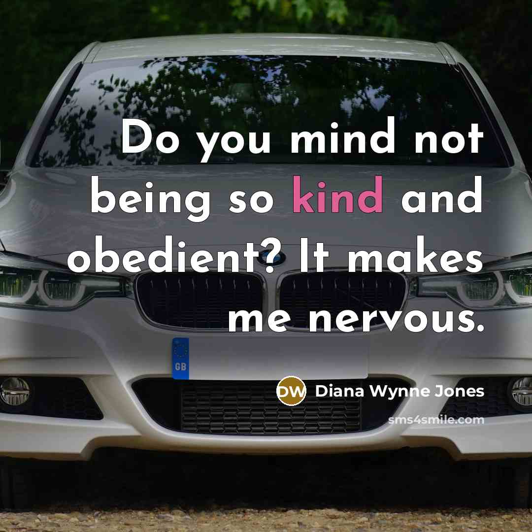 “Do you mind not being so kind and obedient? It…” quote by Diana Wynne Jones