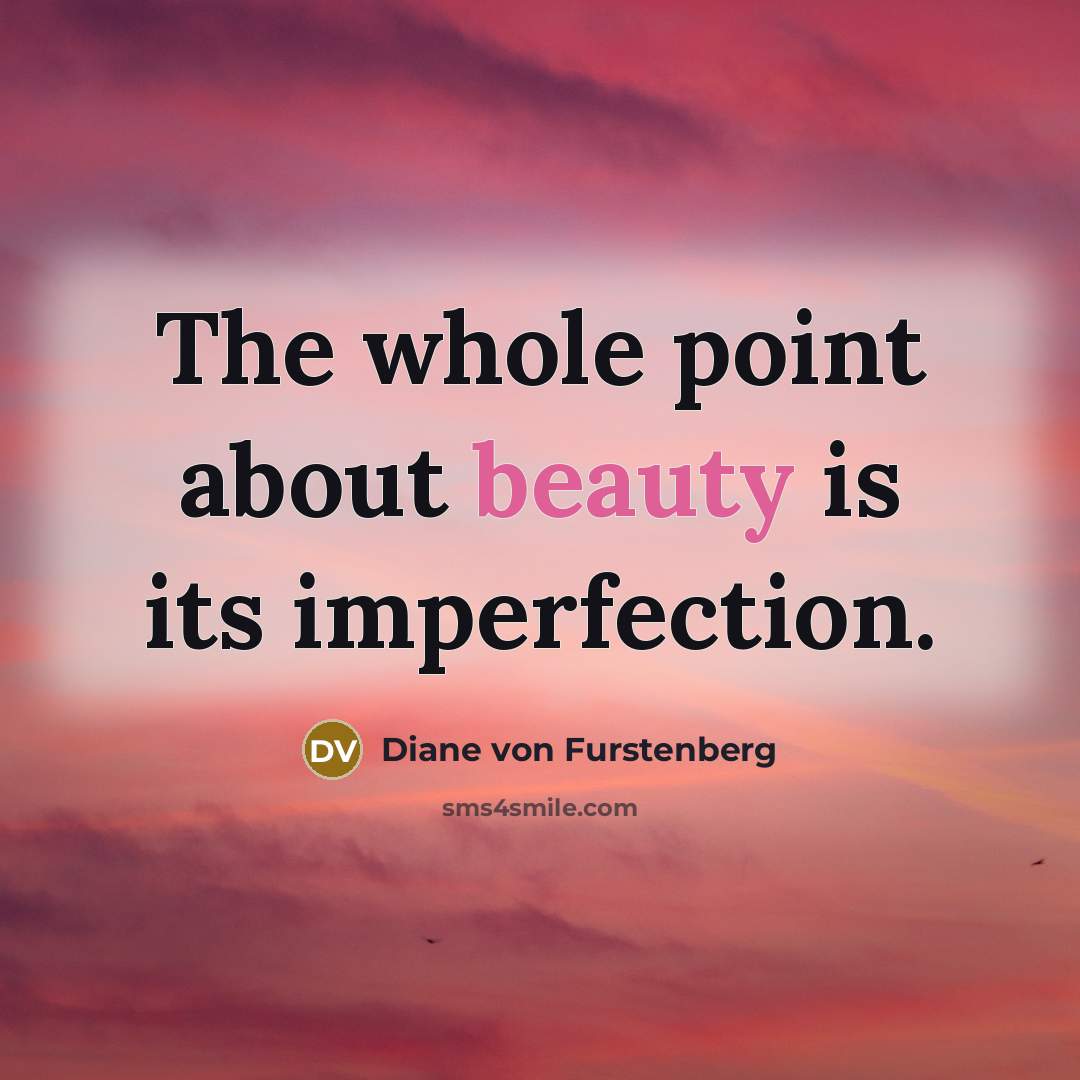 “The whole point about beauty is its imperfection.…” quote by Diane von Furstenberg