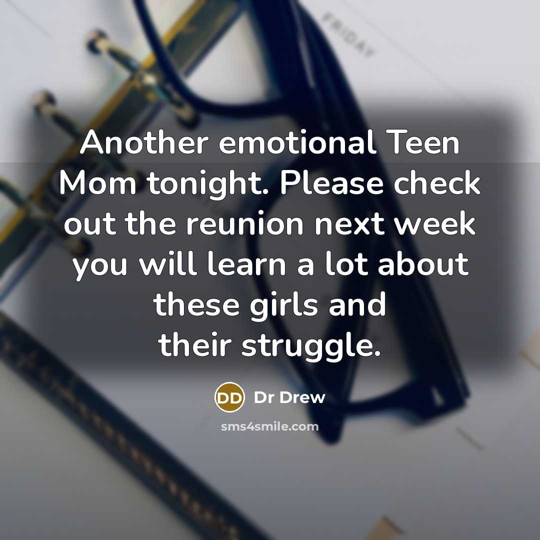 “Another emotional Teen Mom tonight. Please check out the reunion…” quote by Dr Drew