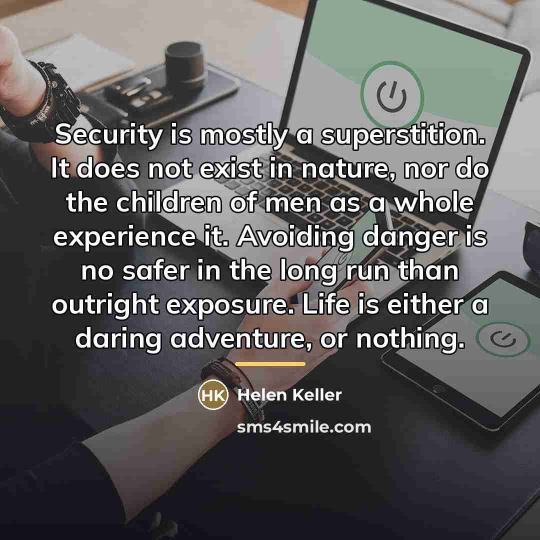 “Security is mostly a superstition. It does not exist in…” quote by Helen Keller