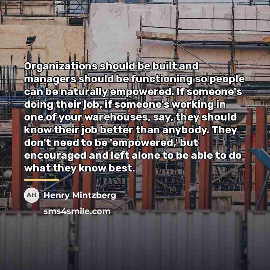 “Organizations should be built and managers should be functioning so…” quote by Henry Mintzberg