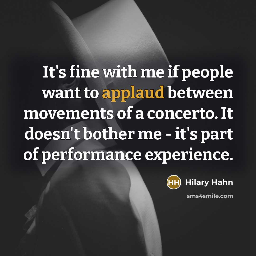“It's fine with me if people want to applaud between…” quote by Hilary Hahn