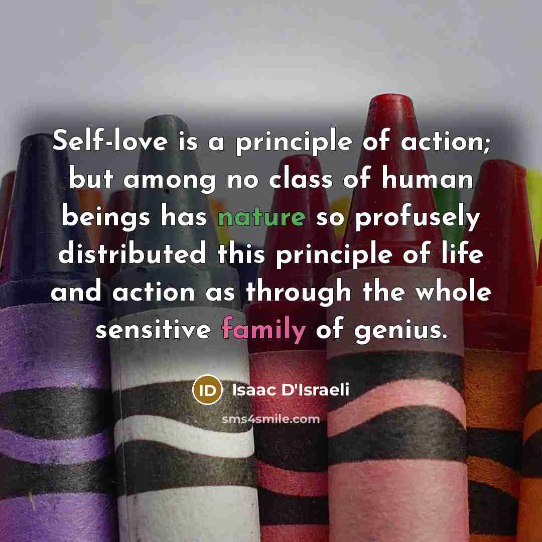 “Self-love is a principle of action; but among no class…” quote by Isaac D'Israeli