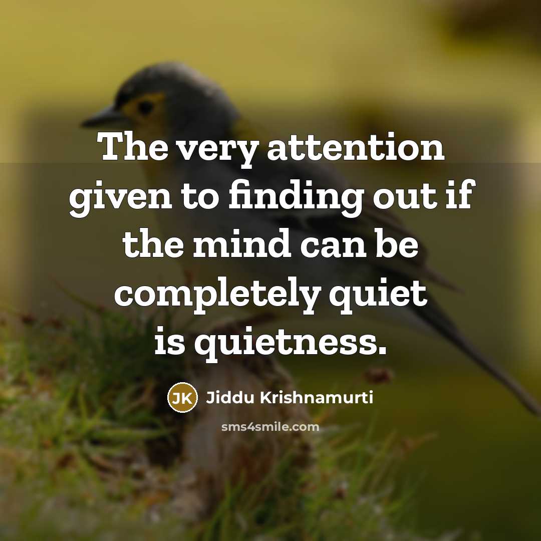 “The very attention given to finding out if the mind…” quote by Jiddu Krishnamurti
