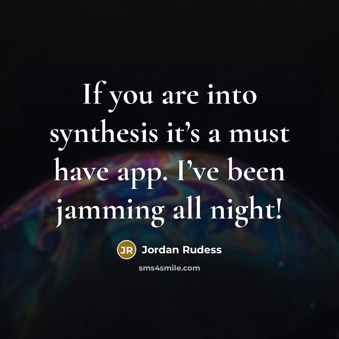 “If you are into synthesis it’s a must have app.…” quote by Jordan Rudess