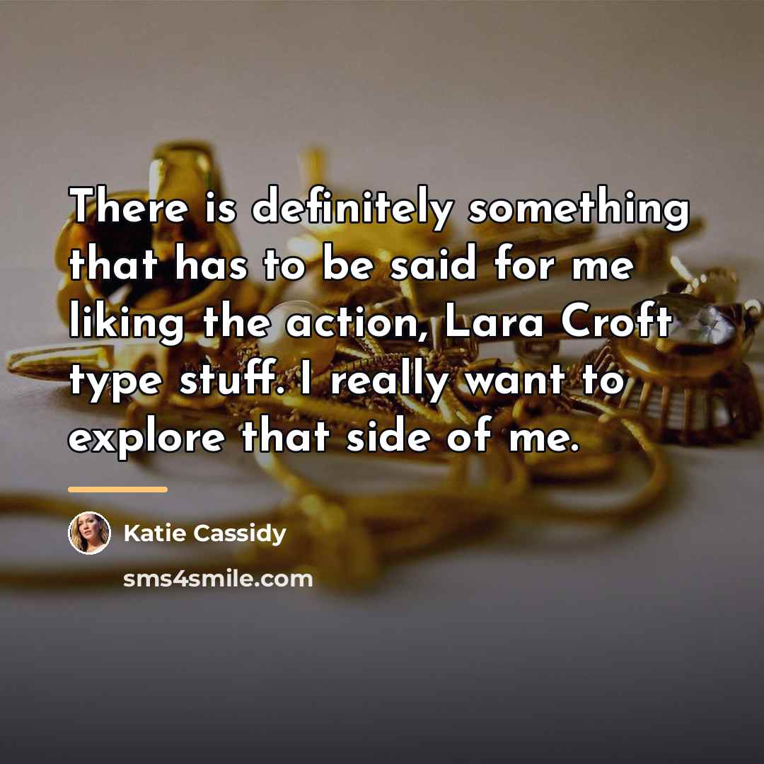 “There is definitely something that has to be said for…” quote by Katie Cassidy