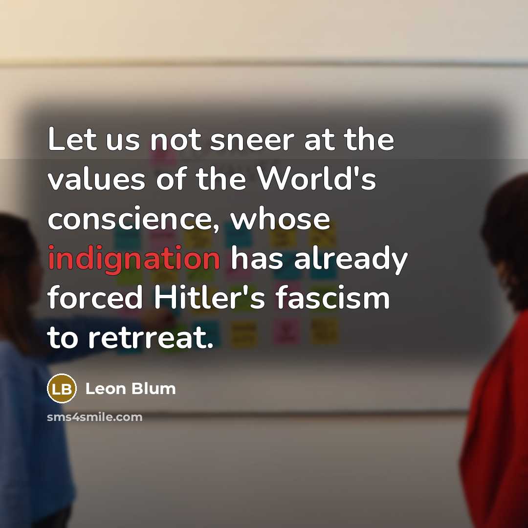 “Let us not sneer at the values of the World's…” quote by Leon Blum