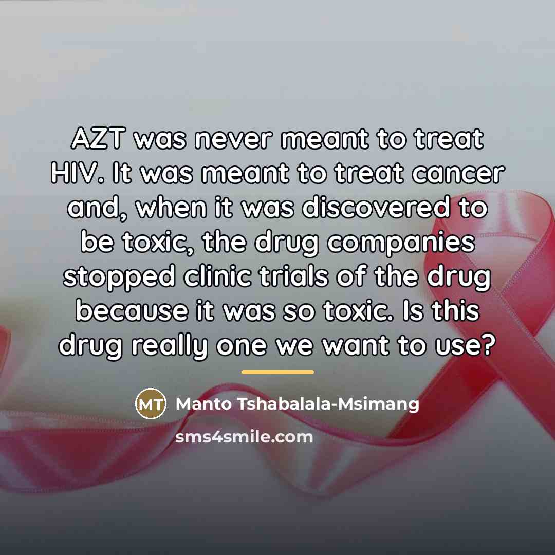 “AZT was never meant to treat HIV. It was meant…” quote by Manto Tshabalala-Msimang
