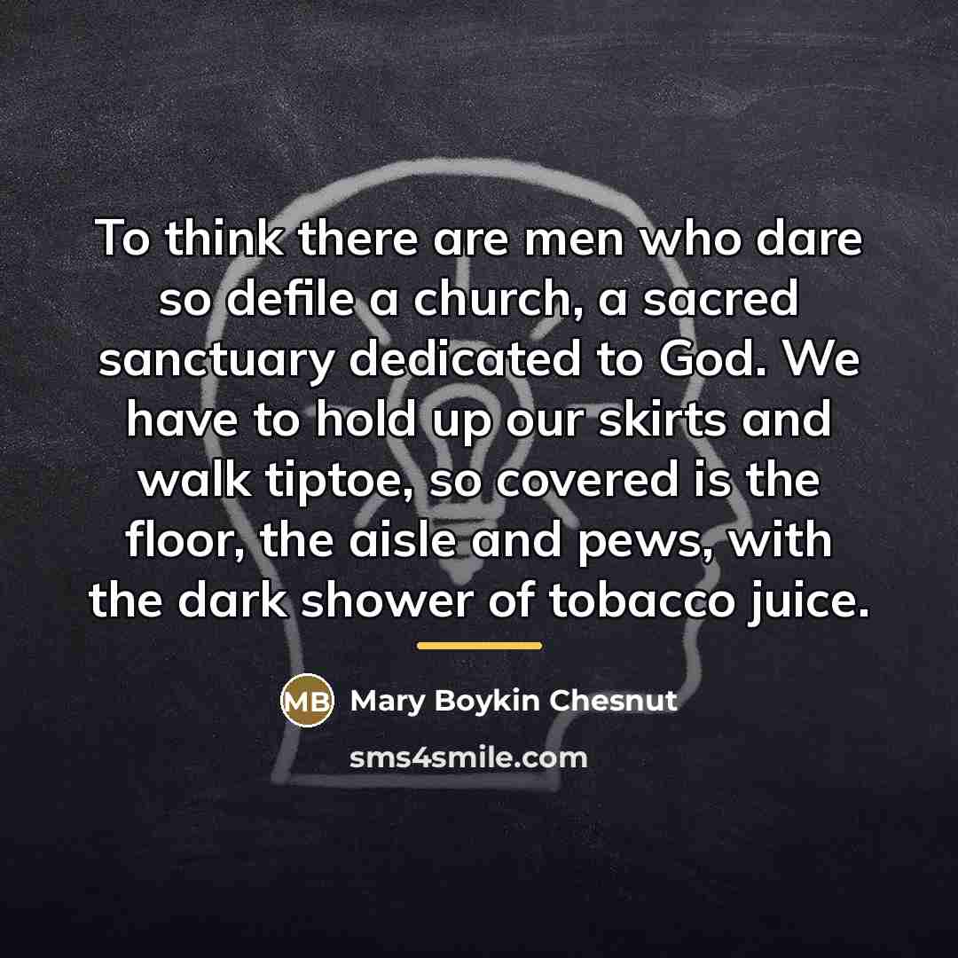 “To think there are men who dare so defile a…” quote by Mary Boykin Chesnut