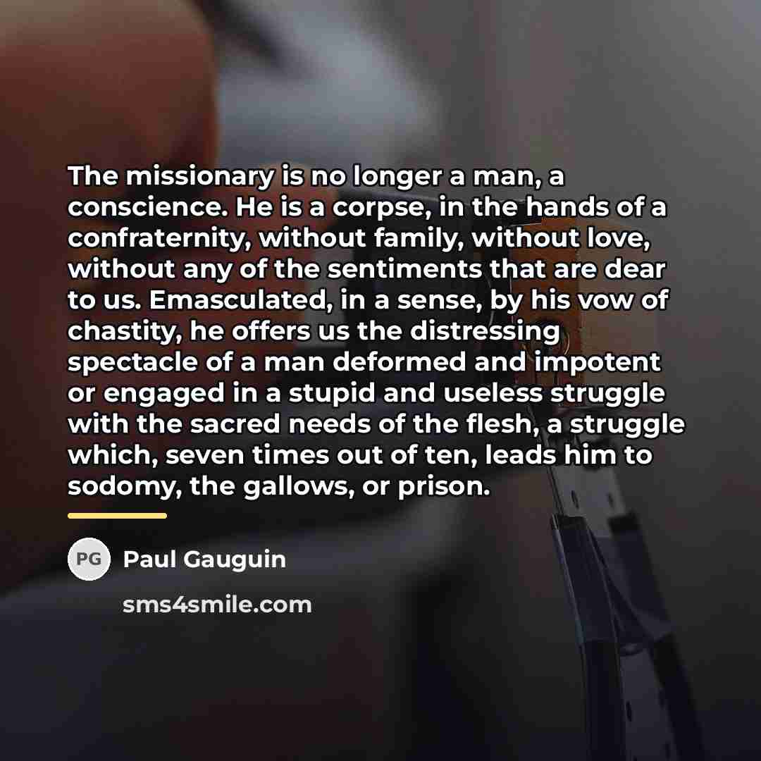 “The missionary is no longer a man, a conscience. He…” quote by Paul Gauguin