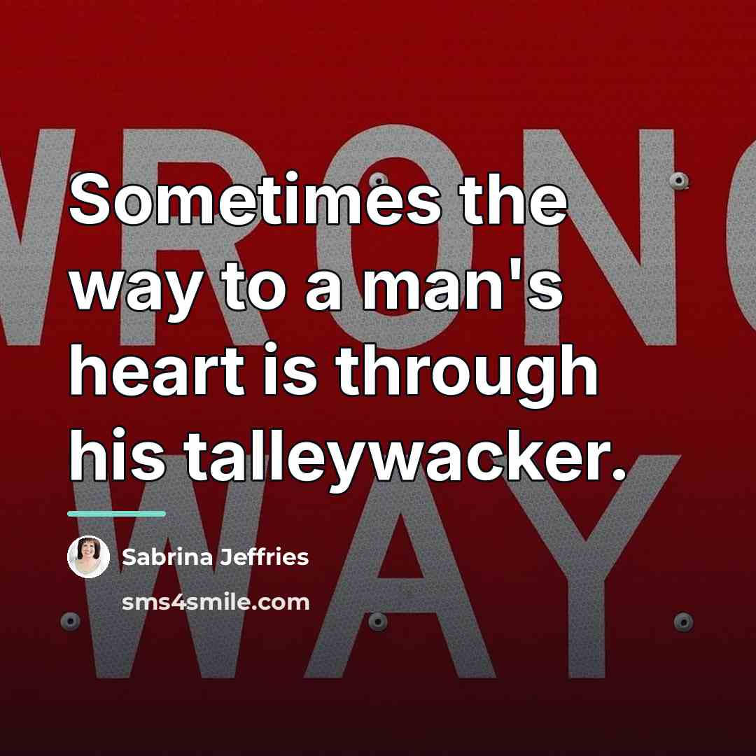 “Sometimes the way to a man's heart is through his…” quote by Sabrina Jeffries